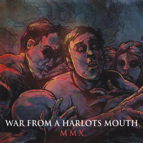 War From A Harlots Mouth : MMX